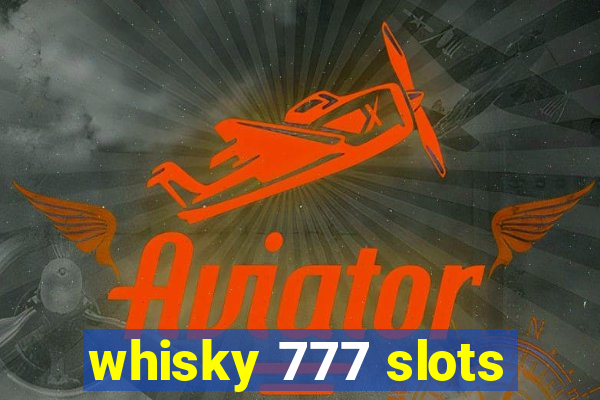 whisky 777 slots